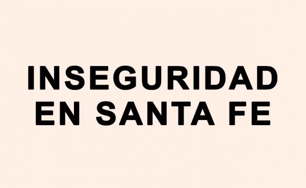 Inseguridad en Santa Fe: 